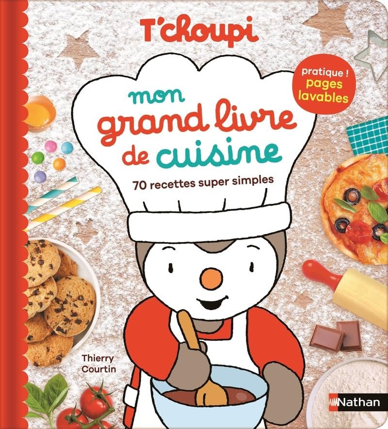 T'choupi mon grand livre de cuisine pour enfants - 70 recettes super simples, dès 3 ans (livre de recettes pour enfants)